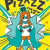 Pizazz Vs the New Kid | 9781471194177 Pizazz Vs the New Kid | 9781471194177
