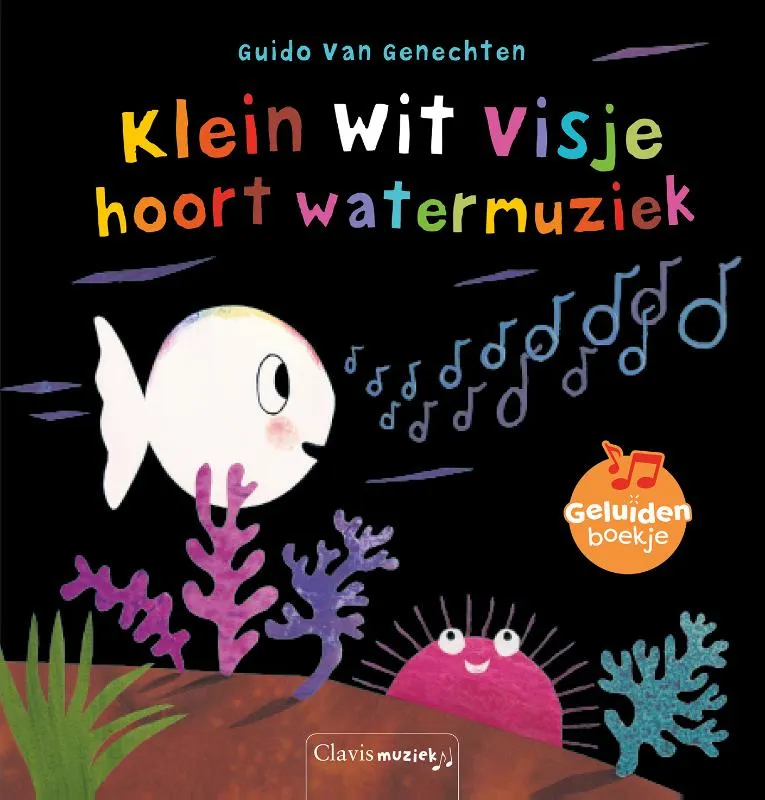 Klein wit visje hoort watermuziek | 9789044834550 Klein wit visje hoort watermuziek