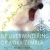 De overwintering op Nova Zembla | 9789047705673