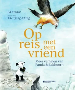 Op reis met een vriend. Meer verhalen van Panda en Eekhoorn