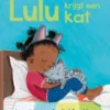 Lulu krijgt een kat | 9789464395280