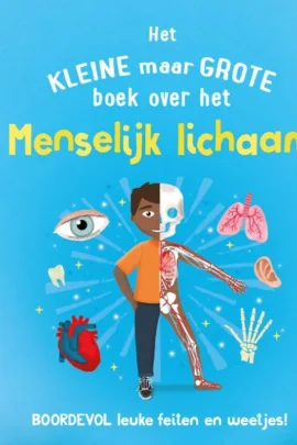 Het kleine maar grote boek over het menselijk lichaam