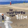 De vuurtoren van Biem | 9789089673503