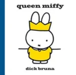 Queen Miffy | 9781471123368 Queen Miffy | 9781471123368