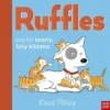 Ruffles and the Teeny, Tiny Kittens | 9781788008259