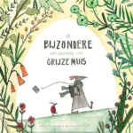 De bijzondere verjaardag van Grijze Muis | 9789463830171 De bijzondere verjaardag van Grijze Muis | 9789463830171