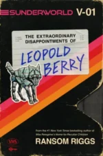 The Extraordinary Disappointments of Leopold Berry | 9780593528914