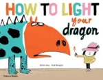 How to Light your Dragon | 9780500651995 How to Light your Dragon | 9780500651995