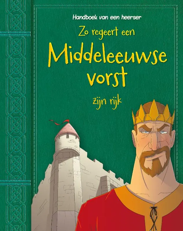 Zo regeert een Middeleeuwse vorst zijn rijk | 9789463412667 Zo regeert een Middeleeuwse vorst zijn rijk