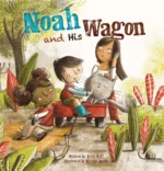 Noah and His Wagon | 9781605377117