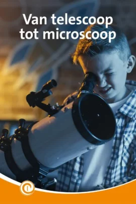 Van telescoop naar microscoop