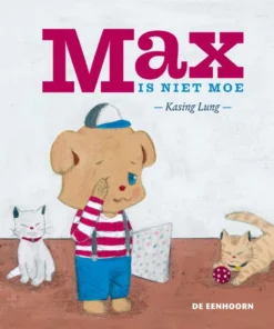 Max is niet moe