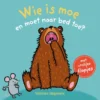 Wie is moe en moet naar bed toe? | 9789020683912