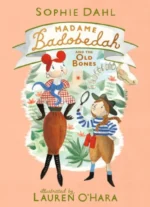 Madame Badobedah and the Old Bones | 9781406385533
