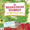 De waanzinnige boomhut van 39 verdiepingen | 9789025758165 De waanzinnige boomhut van 39 verdiepingen | 9789025758165