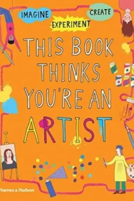 This Book Thinks You're an Artist
