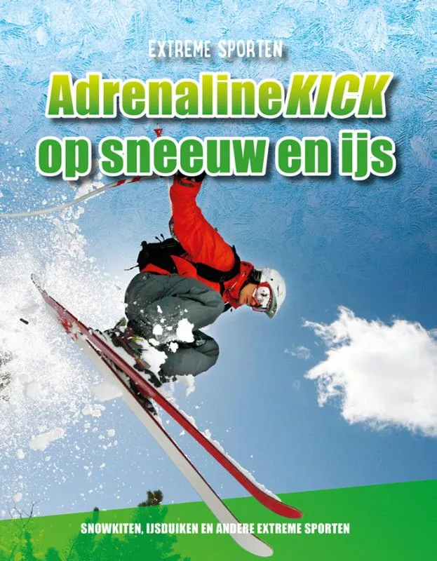 Adrenalinekick op sneeuw en ijs | 9789086648290 Adrenalinekick op sneeuw en ijs