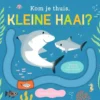 Kom je thuis, kleine haai? | 9789025778569
