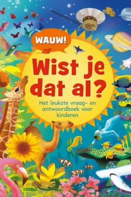 Wauw! Wist je dat al?