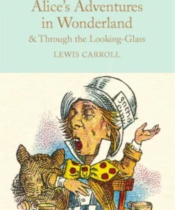 Alice's Adventures in Wonderland & Through the Looking-Glass