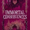 The Immortal Consequences | 9780008721824 The Immortal Consequences | 9780008721824