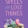 Spells for Lost Things | 9781534443761 Spells for Lost Things | 9781534443761
