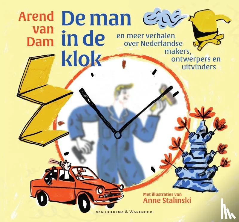 De man in de klok en meer verhalen over Nederlandse makers, ontwerpers en uitvinders | 9789000373598 De man in de klok en meer verhalen over Nederlandse makers, ontwerpers en uitvinders