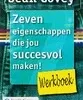 Zeven eigenschappen die jou succesvol maken! | 9789045124568
