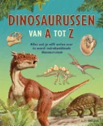 Dinosaurussen van A tot Z | 9789044762945