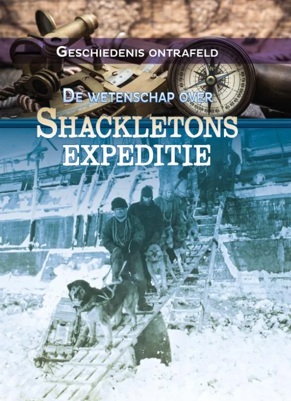 De wetenschap over Shackletons expeditie | 9789464390643 De wetenschap over Shackletons expeditie