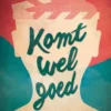 Komt wel goed | 9789044846959 Komt wel goed | 9789044846959