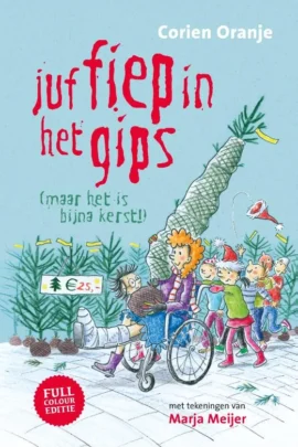 Juf Fiep in het gips (maar het is bijna kerst!) | 9789089122544