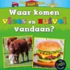 Waar komen vlees en zuivel vandaan? | 9789464398656