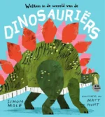 Welkom in de wereld van de dinosauriërs | 9789051169799