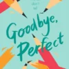 Goodbye, Perfect | 9781529039924