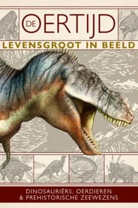 De oertijd levensgroot in beeld