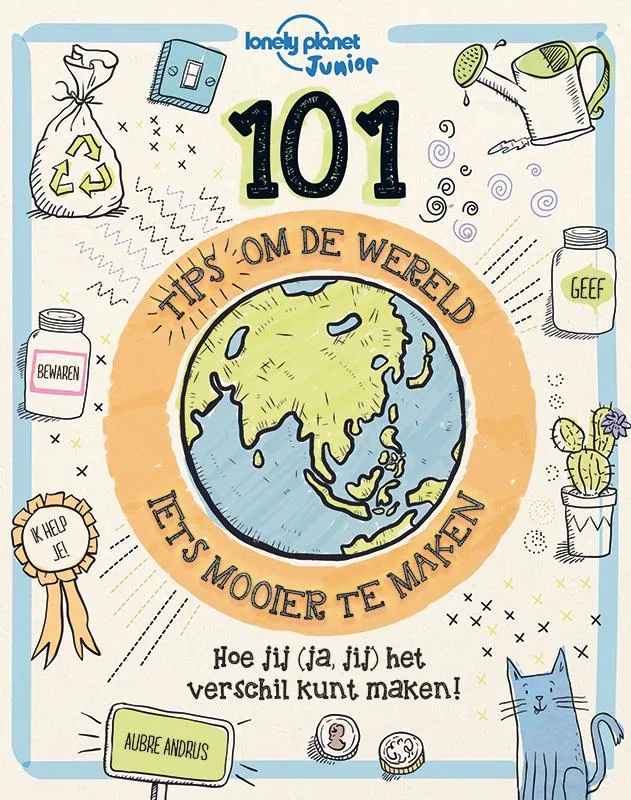 101 tips om de wereld iets mooier te maken | 9789463415019 101 tips om de wereld iets mooier te maken
