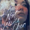 I Am Not Jessica Chen | 9781368113960 I Am Not Jessica Chen | 9781368113960