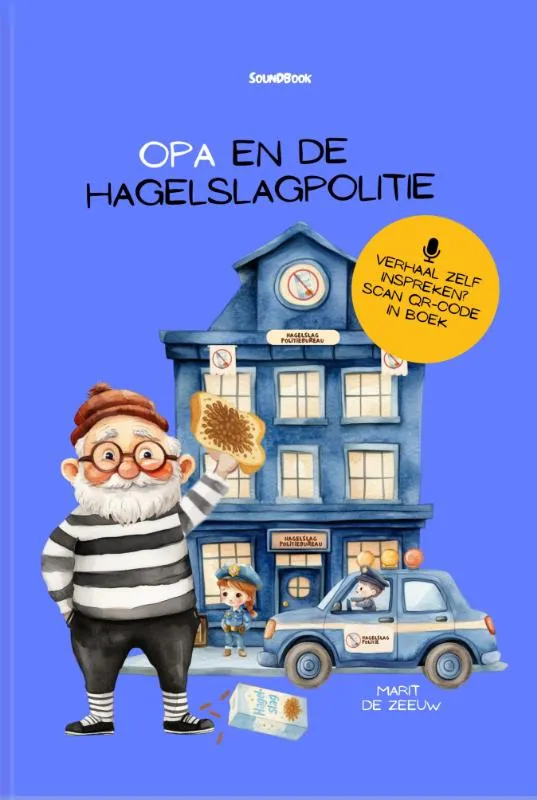 Opa en de Hagelslagpolitie | 9789083612065 Opa en de Hagelslagpolitie
