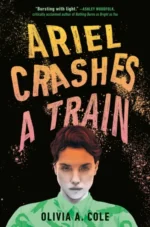 Ariel Crashes a Train | 9780316105187