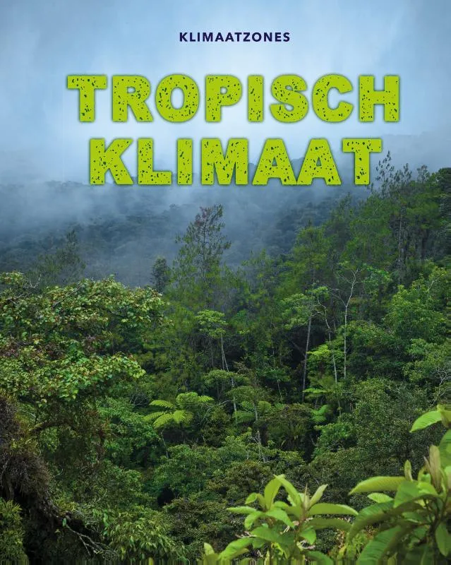 Tropisch klimaat | 9789464391527 Tropisch klimaat