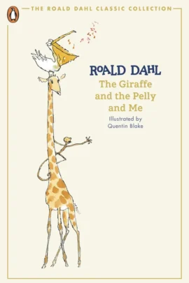 The giraffe and the pelly and me