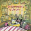 Grootmoeders grote oren... | 9789021680231