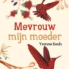 Mevrouw mijn moeder | 9789086967483 Mevrouw mijn moeder | 9789086967483