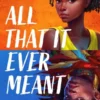 All That It Ever Meant | 9781035420872