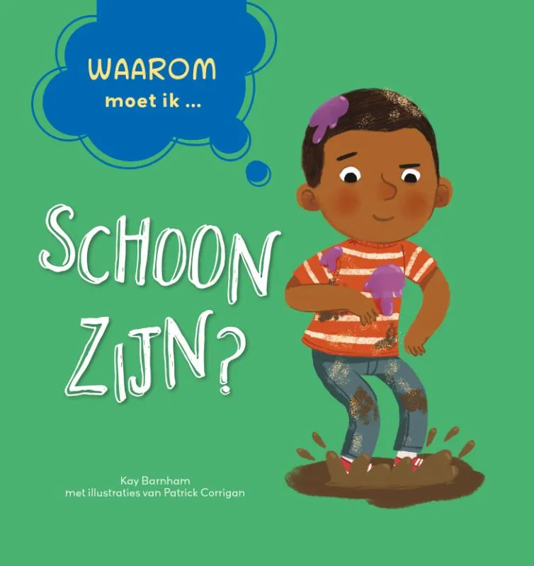 Waarom moet ik schoon zijn? | 9789464391039 Waarom moet ik schoon zijn?