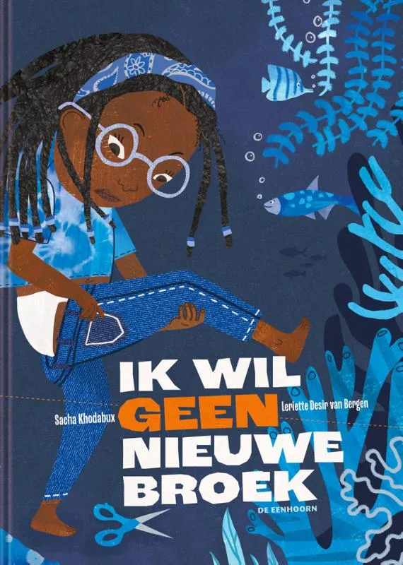 Ik wil geen nieuwe broek | 9789462918429 Ik wil geen nieuwe broek
