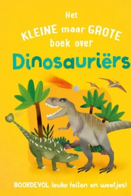 Het kleine maar grote boek over dinosauriërs
