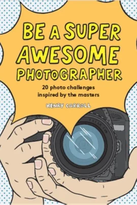 Be a Super Awesome Photographer