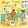 Waar woon jij? | 9789043928281 Waar woon jij? | 9789043928281